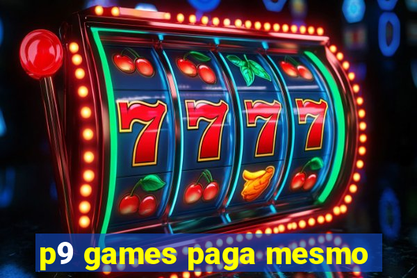 p9 games paga mesmo